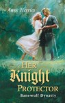 Her Knight Protector - Anne Herries - 9781459229778