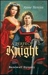 A Perfect Knight - Anne Herries - 9781459231818