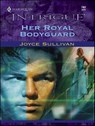 Her Royal Bodyguard - Joyce Sullivan - 9781459237728