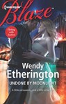 Undone by Moonlight - Wendy Etherington - 9781459238022
