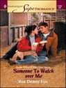 Someone To Watch over Me - Roz Denny Fox - 9781459240674