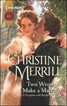Two Wrongs Make a Marriage - Christine Merrill - 9781459241763