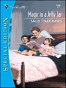 Magic in a Jelly Jar - Sally Tyler Hayes - 9781459243828