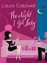 The Night I Got Lucky - Laura Caldwell - 9781459246355
