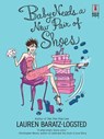 Baby Needs a New Pair of Shoes - Lauren Baratz-Logsted - 9781459246386