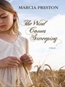 The Wind Comes Sweeping - Marcia Preston - 9781459248250