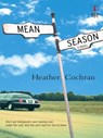 Mean Season - Heather Cochran - 9781459248694
