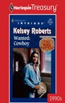 WANTED: COWBOY - Kelsey Roberts - 9781459251335
