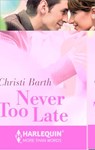 Never Too Late - Christi Barth - 9781459256569