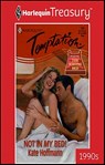 Not in My Bed! - Kate Hoffmann - 9781459257511