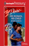 HIS WOMAN, HIS CHILD - Beverly Barton - 9781459258099