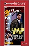 That Boss of Mine - Elizabeth Bevarly - 9781459258310