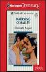 Marrying O'Malley - Elizabeth August - 9781459259652