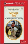 A Marriage in the Making - Natalie Fox - 9781459262744