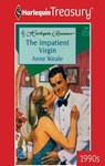 THE IMPATIENT VIRGIN - Anne Weale - 9781459263543