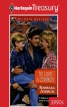 TO LOVE A COWBOY - Barbara Ankrum - 9781459265394