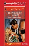 THE VALENTINE HOSTAGE - Dawn Stewardson - 9781459268319