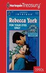 FOR YOUR EYES ONLY - Rebecca York - 9781459268326