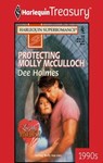 PROTECTING MOLLY MCCULLOCH - Dee Holmes - 9781459270503