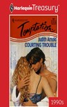 COURTING TROUBLE - Judith Arnold - 9781459271128