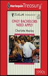 Only Bachelors Need Apply - Charlotte Maclay - 9781459273085