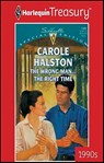 The Wrong Man . . . the Right Time - Carole Halston - 9781459273405