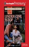 UNDER ONE ROOF - Shannon Waverly - 9781459277977