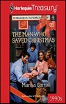 The Man Who Saved Christmas - Marisa Carroll - 9781459278097