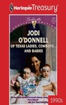 Of Texas Ladies, Cowboys...and Babies - Jodi O'Donnell - 9781459280670