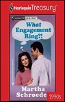 What Engagement Ring?! - Martha Schroeder - 9781459280977