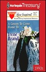 A Groom To Come Home To - Irene Brand - 9781459281387
