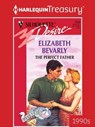 The Perfect Father - Elizabeth Bevarly - 9781459286580