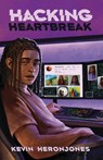 Hacking Heartbreak - Kevin Heronjones - 9781459419445