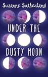 Under the Dusty Moon - Suzanne Sutherland - 9781459732025