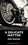 A Delicate Matter - Don Easton - 9781459734272