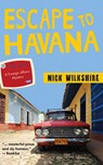 Escape to Havana - Nick Wilkshire - 9781459734487
