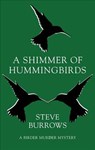 A Shimmer of Hummingbirds: A Birder Murder Mystery - Steve Burrows - 9781459735309