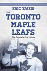 The Toronto Maple Leafs - Eric Zweig - 9781459736191