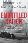 Embattled Nation - Patrice Dutil ; David MacKenzie - 9781459737266