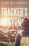 Tracker's Canyon - Pam Withers - 9781459739635