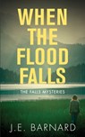 When the Flood Falls - J.E. Barnard - 9781459741218