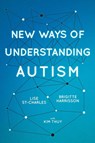 New Ways of Understanding Autism - Brigitte Harrisson ; Lise St-Charles - 9781459743601