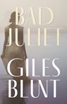 Bad Juliet - Giles Blunt - 9781459755727