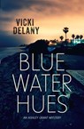 Blue Water Hues - Vicki Delany - 9781459818019