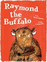 Raymond the Buffalo - Lou Beauchesne - 9781459826175