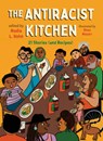 The Antiracist Kitchen: 21 Stories (and Recipes) - Nadia L. Hohn - 9781459833432