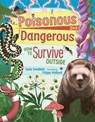 Poisonous and Dangerous: How to Survive Outside - Celia Svedhem - 9781459841208