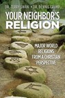 Your Neighbor's Religion - Dr Terry Swan ; Dr Dennis Crump - 9781460008355