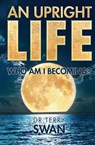 An Upright Life - SWAN,  Dr Terry - 9781460008386