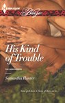 His Kind of Trouble - Samantha Hunter - 9781460300473